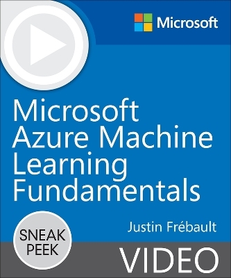 Microsoft Azure Machine Learning Fundamentals - Justin Frebault