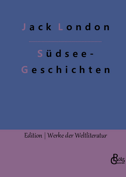 Südsee-Geschichten - Jack London