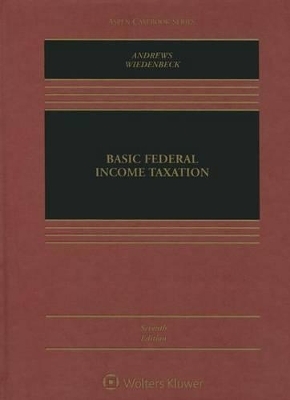 Basic Federal Income Taxation - William D Andrews, Peter J Wiedenbeck