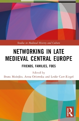 Networking in Late Medieval Central Europe - 