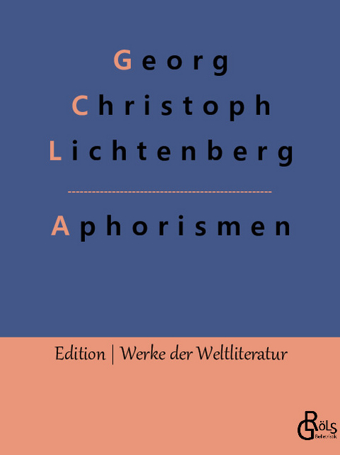 Aphorismen - Georg Christoph Lichtenberg