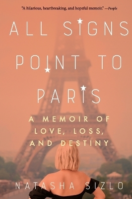 All Signs Point to Paris - Natasha Sizlo