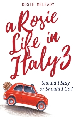 A Rosie Life In Italy 3 - Rosie Meleady