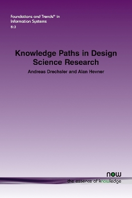 Knowledge Paths in Design Science Research - Andreas Drechsler, Alan Hevner