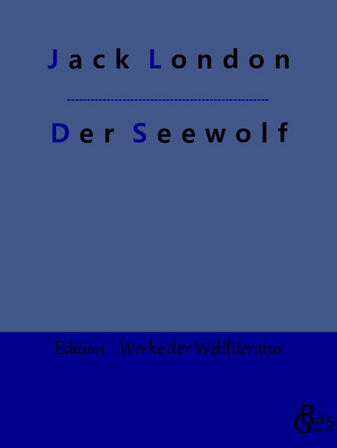 Der Seewolf - Jack London