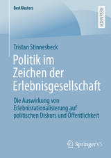 Politik im Zeichen der Erlebnisgesellschaft - Tristan Stinnesbeck