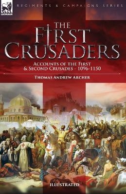 The First Crusaders - Thomas Andrew Archer