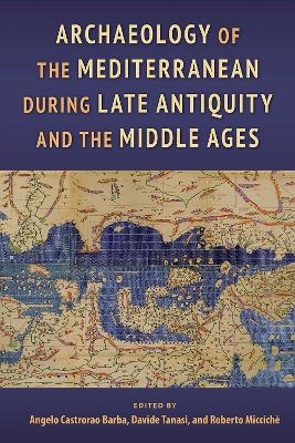 Archaeology of the Mediterranean during Late Antiquity and the Middle Ages - 