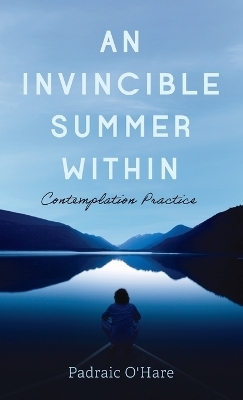 An Invincible Summer Within - Padraic O'Hare