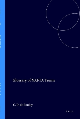 Glossary of NAFTA Terms - Christian D. de Fouloy