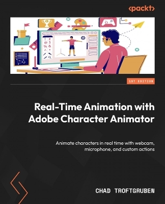 Real-Time Animation with Adobe Character Animator - Chad Troftgruben