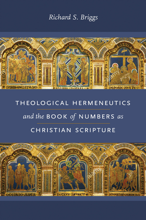 Theological Hermeneutics and the Book of Numbers as Christian Scripture - Richard S. Briggs