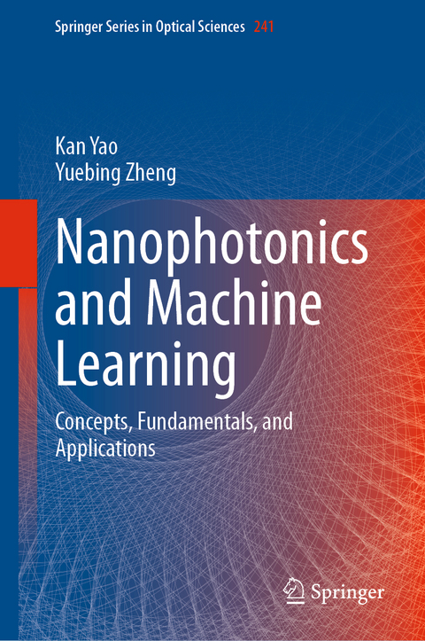 Nanophotonics and Machine Learning - Kan Yao, Yuebing Zheng