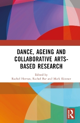 Dance, Ageing and Collaborative Arts-Based Research - 