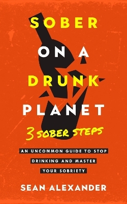 Sober On A Drunk Planet - Sean Alexander