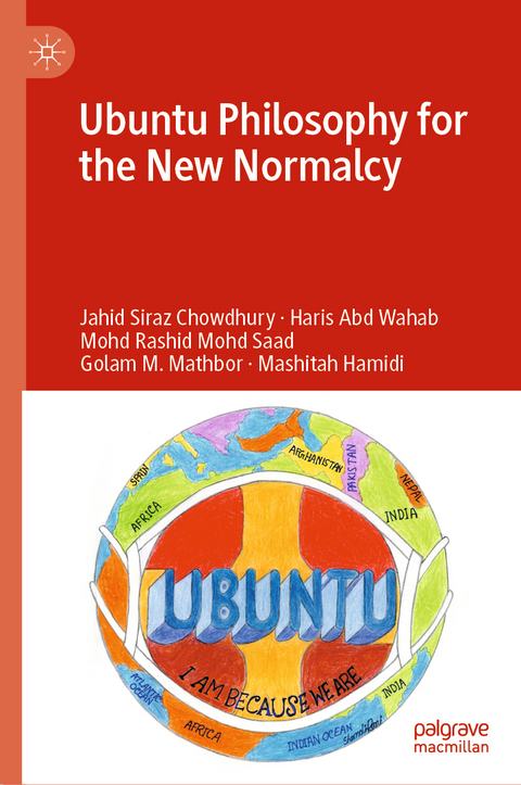 Ubuntu Philosophy for the New Normalcy - Jahid Siraz Chowdhury, Haris Abd Wahab, Mohd Rashid Mohd Saad, Golam M. Mathbor, Mashitah Hamidi