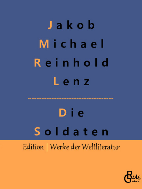 Die Soldaten - Jakob Michael Reinhold Lenz