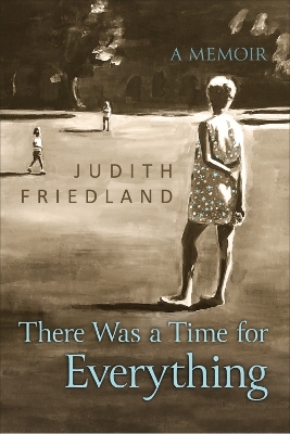 There Was a Time for Everything - Judith Friedland