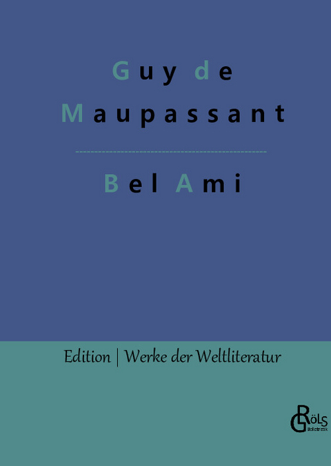 Bel Ami - Guy de Maupassant