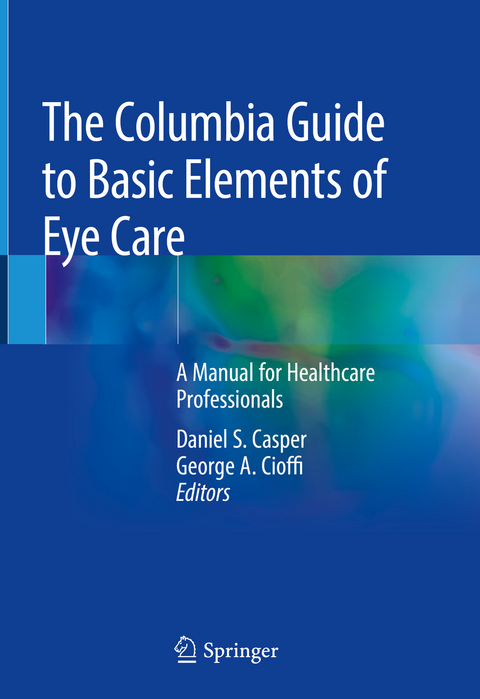 The Columbia Guide to Basic Elements of Eye Care - 