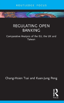 Regulating Open Banking - Chang-Hsien Tsai, Kuan-Jung Peng