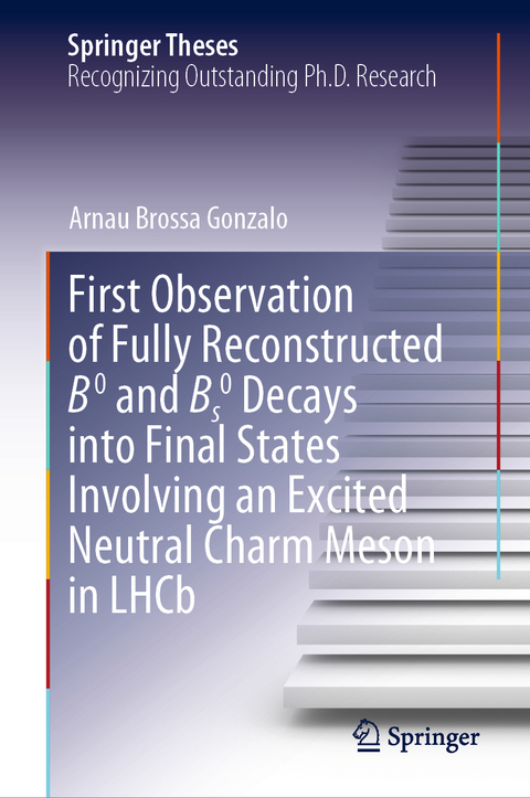 First Observation of Fully Reconstructed B0 and Bs0 Decays into Final States Involving an Excited Neutral Charm Meson in LHCb - Arnau Brossa Gonzalo