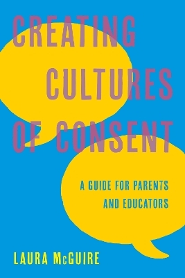 Creating Cultures of Consent - Laura McGuire