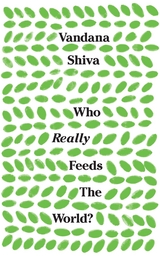 Who Really Feeds the World? -  Vandana Shiva