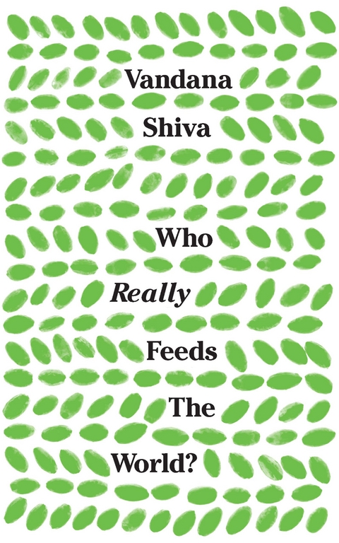 Who Really Feeds the World? -  Vandana Shiva