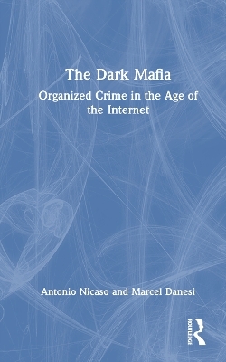 The Dark Mafia - Antonio Nicaso, Marcel Danesi