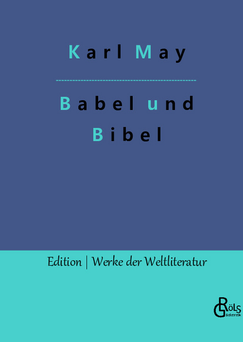 Babel und Bibel - Karl May