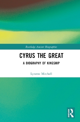 Cyrus the Great - Lynette Mitchell