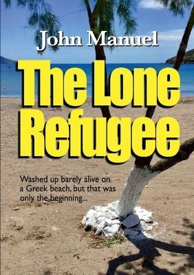 The Lone Refugee - John Manuel