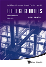 LATTICE GAUGE THEORIES (4TH ED) - Heinz J Rothe