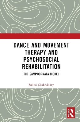 Dance Movement Therapy and Psycho-social Rehabilitation - Sohini Chakraborty