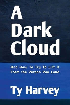 A Dark Cloud - Ty Harvey