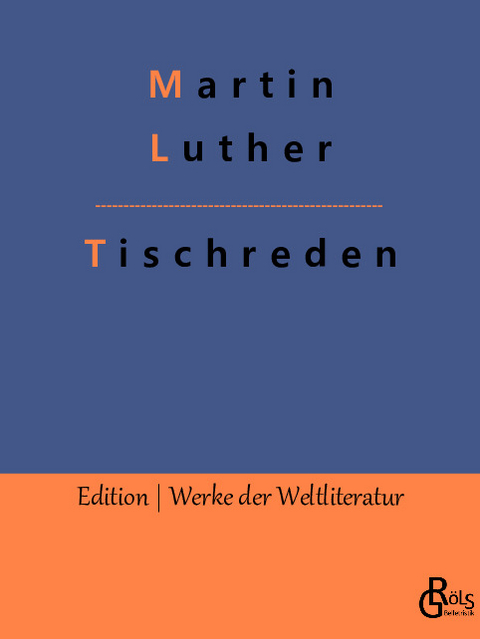 Tischreden - Martin Luther