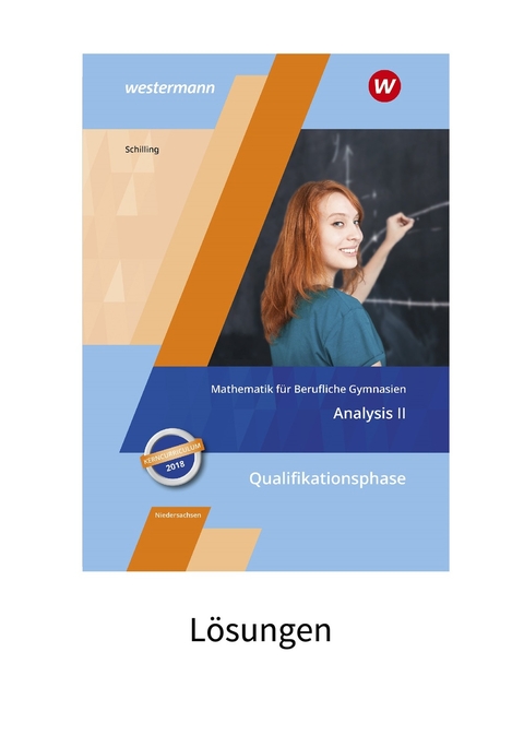 Mathematik für Berufliche Gymnasien - Ausgabe für das Kerncurriculum 2018 in Niedersachsen - Klaus Schilling