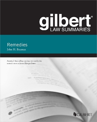 Gilbert Law Summary on Remedies - John H. Bauman