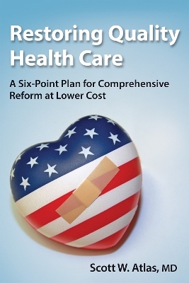 Restoring Quality Health Care - Scott W. Atlas