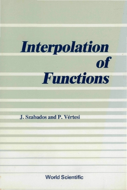 INTERPOLATION OF FUNCTIONS    (B/H) - J Szabados, Peter Vertesi