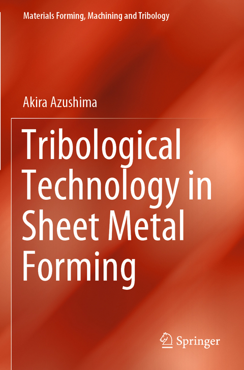 Tribological Technology in Sheet Metal Forming - Akira Azushima