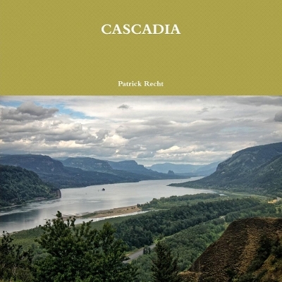 Cascadia - Patrick Recht