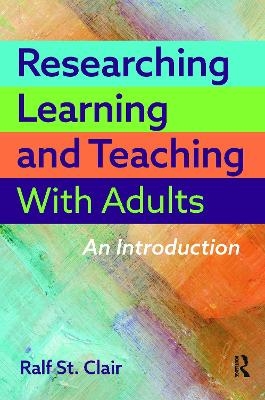 Researching Learning and Teaching with Adults - Ralf St. Clair