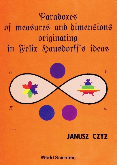 PARADOXES OF MEASURES & DIMENSIONS... - Janusz Czyz