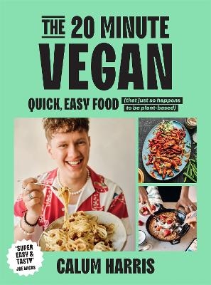 The 20-Minute Vegan - Calum Harris