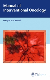 Manual of Interventional Oncology -  Douglas M. Coldwell