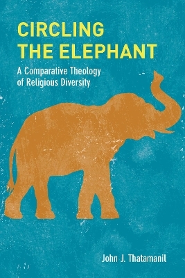 Circling the Elephant - John J. Thatamanil