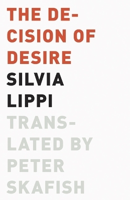 The Decision of Desire - Silvia Lippi