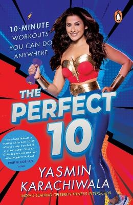 The Perfect 10 - Yasmin Karachiwala